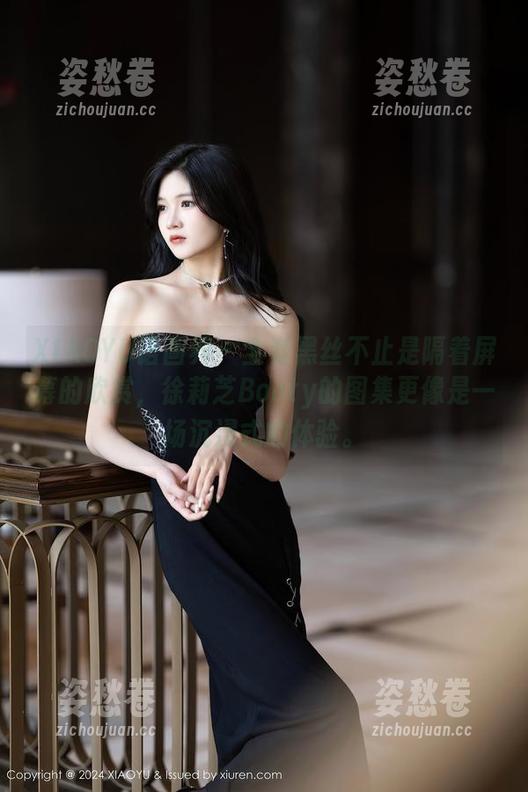 XIAOYU语画界-徐莉芝Booty XIAOYU语画界 - 全套黑丝不止是隔着屏幕的欣赏,徐莉芝Booty的图集更像是一场沉浸式的体验。